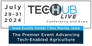 Join Us at Tech Hub LIVE Conference & Expo -The Premier Event Advancing Tech Enabled Agriculture